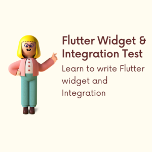 flutter widget and integration test.